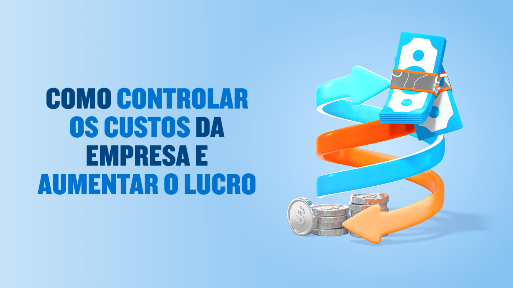 como controlar os custos da empresa e aumentar o lucro