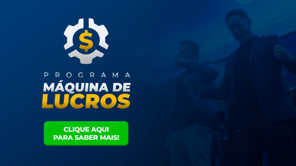 Conheça o Programa Máquina de Lucros