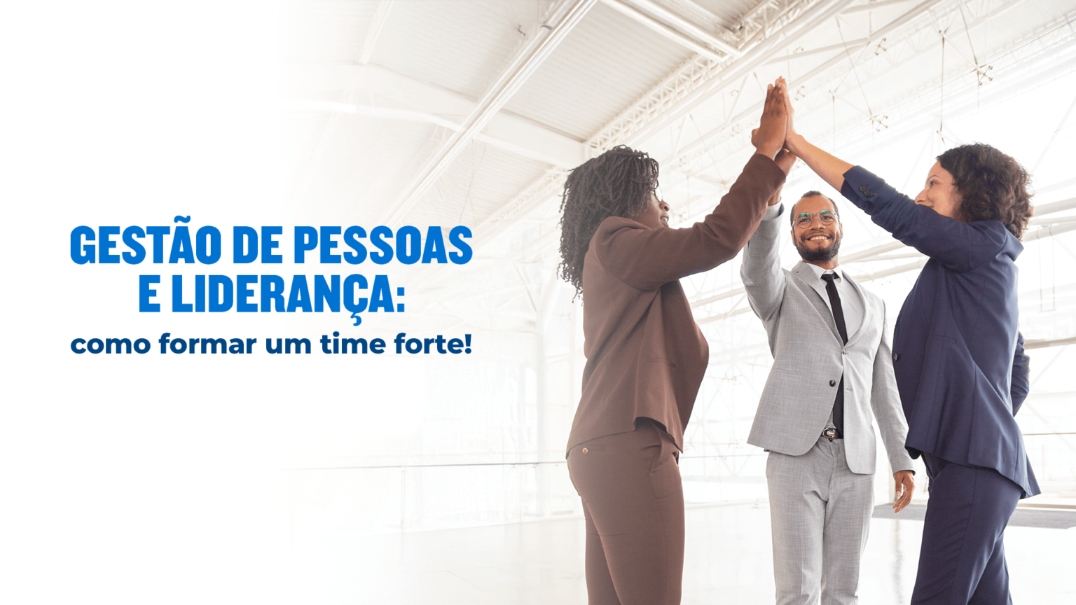 Gestão de pessoas e liderança: como formar um time forte! - 4blue ...
