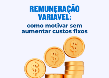 Remuneração variável: como motivar sem aumentar custos fixos