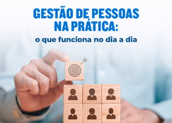 Gestão de pessoas na prática: o que funciona no dia a dia