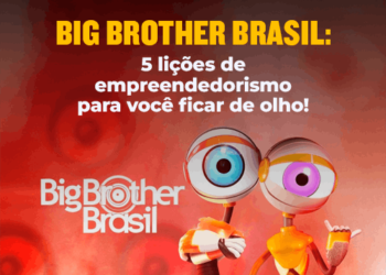 Big Brother Brasil: 5 lições de empreendedorismo para você ficar de olho!