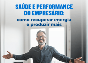 Saúde do Empresário: como recuperar energia e produzir mais