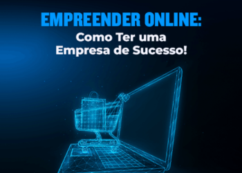 Empreender Online: Como Ter uma Empresa de Sucesso!
