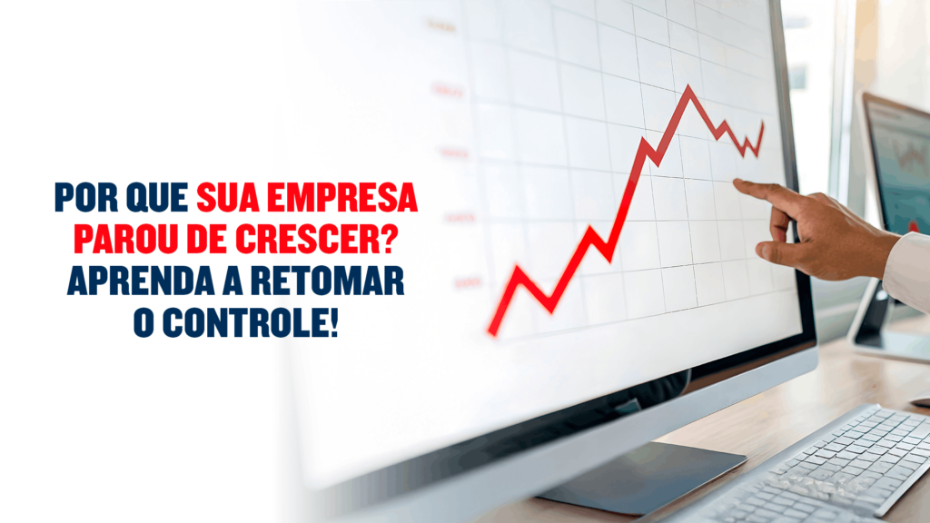 por que sua empresa parou de crescer?