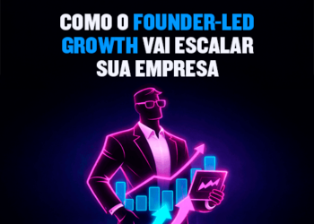 Como o Founder-Led Growth vai Escalar sua Empresa