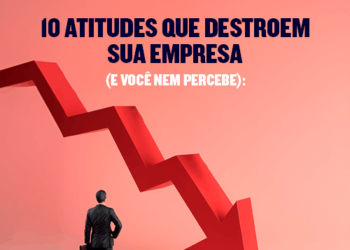 Como esses 10 erros na gestão destroem a sua empresa (e você nem percebe)