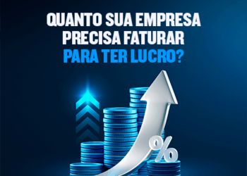 Quanto sua empresa precisa faturar para ter lucro?